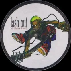 the Unloved & Hated - Lash Out the Unloved & Hated - Lash Out