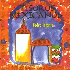 Tesoros Mexicaños: Pedro Infante - Pedro Infante