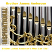 Brother James Anderson's What Can I Do? artwork