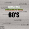 Golden Hits of Bulgarian Pop Music from 60's