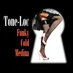 Funky Cold Medina (Re-Recorded / Remastered) - Tone-Loc Funky Cold Medina (Re-Recorded / Remastered) - Tone-Loc