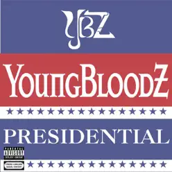 Presidential - Single - YoungBloodz Presidential - Single - YoungBloodz
