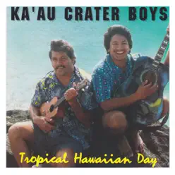 Tropical Hawaiian Day - Ka'au Crater Boys