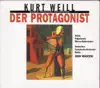 Weill, K.: Protagonist (Der) [Opera] album lyrics, reviews, download