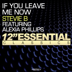 Stevie B - If You Leave Me Now (feat. Alexia Phillips)