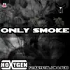 Stream & download Only Smoke (feat. Krystal Em & Scio) - EP