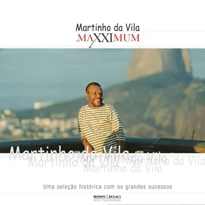 Maxximum: Martinho da Vila - Martinho da Vila Maxximum: Martinho da Vila - Martinho da Vila