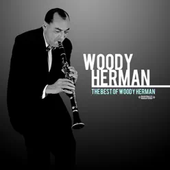 The Best Of Woody Herman (Remastered) - Woody Herman
