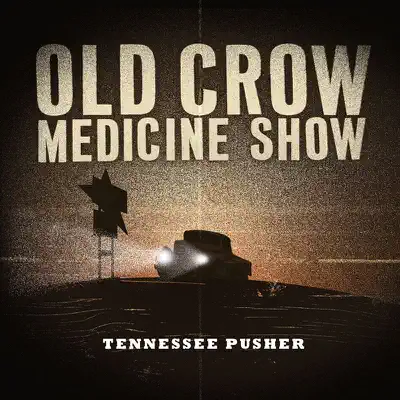Tennessee Pusher - Old Crow Medicine Show