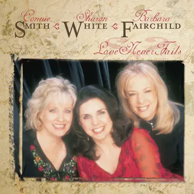 Love Never Fails - Connie Smith Love Never Fails - Connie Smith
