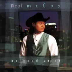 Be Good At It - Neal McCoy