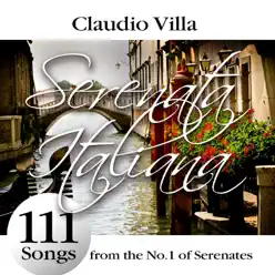 Serenata Italiana - 111 Songs from the No.1 of Serenates (Remastered) - Claudio Villa