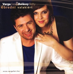 Varga Feri & Balassy Betty - Egy bolond szazat csinal