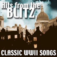 Various Artists - Hits From The Blitz - Classic WW2 Songs artwork