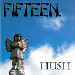 Hush - Single by Fifteen album reviews, ratings, credits