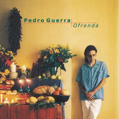 Ofrenda - Pedro Guerra Ofrenda - Pedro Guerra