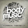 Body Music - Choices, Vol. 1 (DJ Mix)