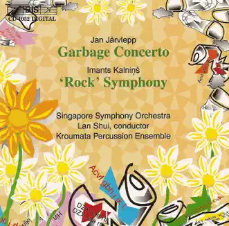 Jarvlepp: Garbage Concerto - Kalnins: Rock Symphony by Lan Shui, Kroumata Percussion Ensemble & Jackie Short album reviews, ratings, credits