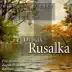 Reader's Digest Classical Collection: Dvorák: Rusalka album cover