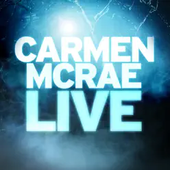 Carmen McRae Live! (Live) - Carmen Mcrae