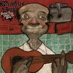 Songs from Under the Sink - Mischief Brew