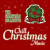 Chill Christmas Music album lyrics, reviews, download