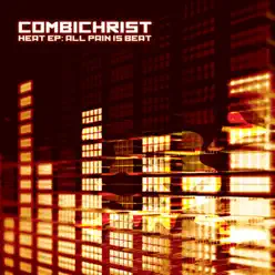 Heat EP - All Pain Is Beat - EP - Combichrist