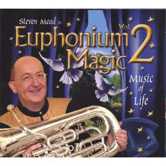 Euphonium Magic Vol.2 by Steven Mead album reviews, ratings, credits