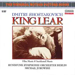 Shostakovich: King Lear (Film Music and Incidental Music) by Michail Jurowski, Rundfunk-Sinfonieorchester Berlin, Stanislaw Sulejmanow, Jelena Zaremba & Berlin Radio Choir album reviews, ratings, credits