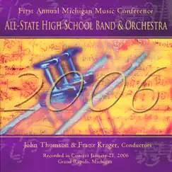 Michigan Music Conference 2006 All-State High School Band Orchestra (Live) by All-State High School Band, John Thompson, Franz Krager & All-State High School Orchestra album reviews, ratings, credits