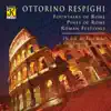 Respighi: Pines of Rome - Fountains of Rome - Roman Festivals album lyrics, reviews, download