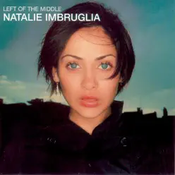 Left of the Middle - Natalie Imbruglia