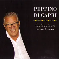 Collection - Se Non E' Amore - Peppino di Capri