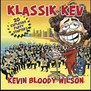 Klassic Kev, Vol. 1 - Kevin Bloody Wilson