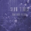Slow Times, 2010