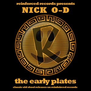 Reinforced Presents Nick O-D - the Early Plates