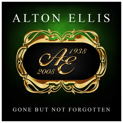 Gone But Not Forgotten - Alton Ellis