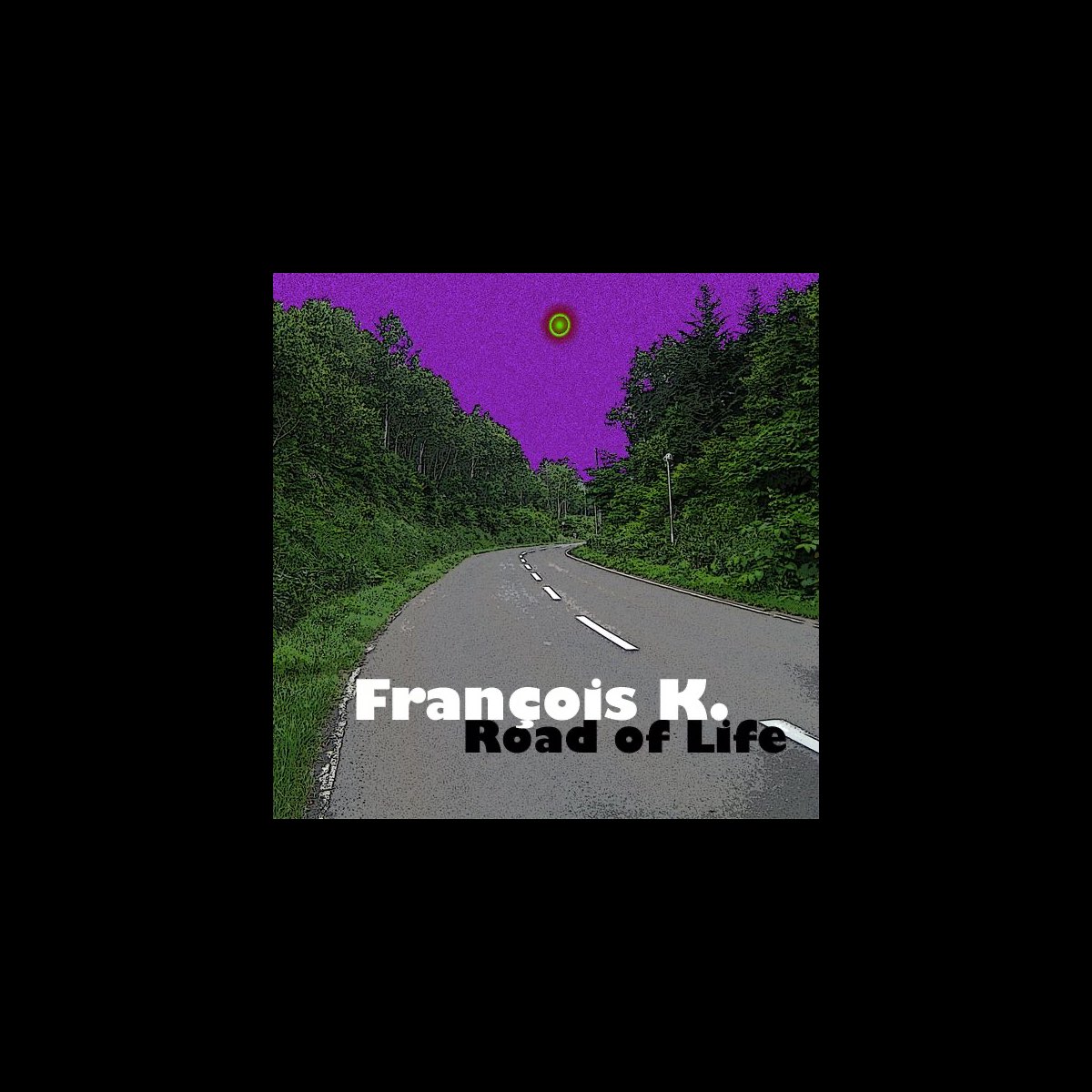 FRANCOIS K 『ROAD OF LIFE』