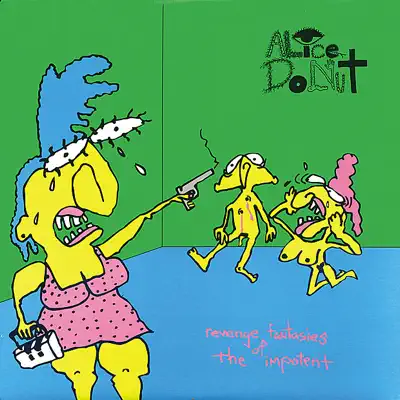 Revenge Fantasies of the Impotent - Alice Donut