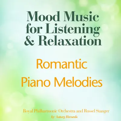 Romantic Piano Melodies (Mood Music for Listening and Relaxation) - Royal Philharmonic Orchestra