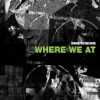 Where We At, 2006