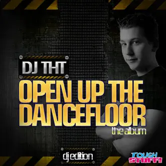 Open Up the Dancefloor (DJ Edition) by DJ THT album reviews, ratings, credits