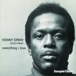 Everything I Love - Kenny Drew Everything I Love - Kenny Drew