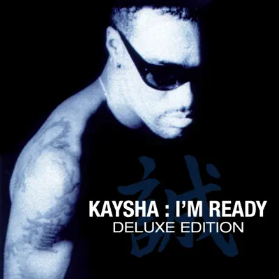I'm Ready (Deluxe Version) - Kaysha I'm Ready (Deluxe Version) - Kaysha