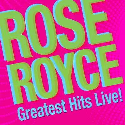 Greatest Hits Live! - Rose Royce
