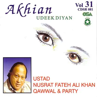 Akhian Udeek Diyan, Vol. 31 - Nusrat Fateh Ali Khan Akhian Udeek Diyan, Vol. 31 - Nusrat Fateh Ali Khan