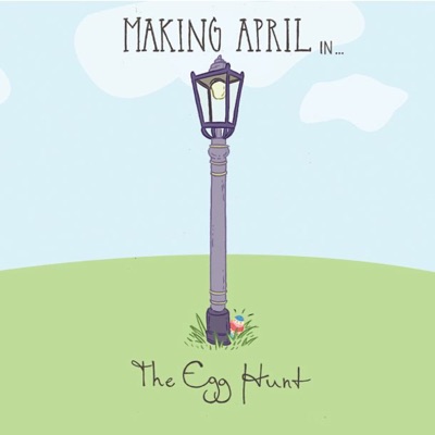 The Egg Hunt - Making April