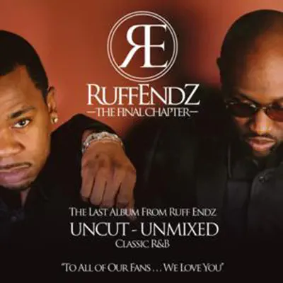 The Final Chapter - Ruff Endz The Final Chapter - Ruff Endz
