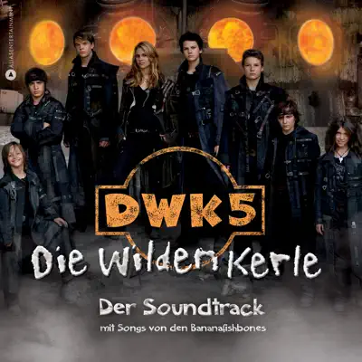 DWK 5 - Die wilden Kerle (Der Soundtrack) - Bananafishbones
