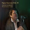 Opus Sacrum, Vol. II